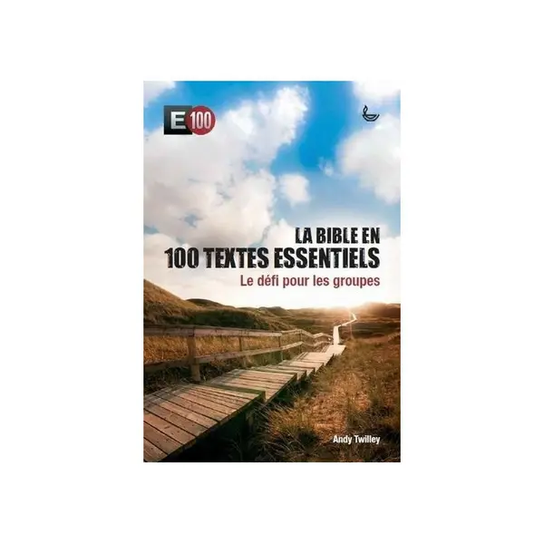 La Bible en 100 textes essentiels