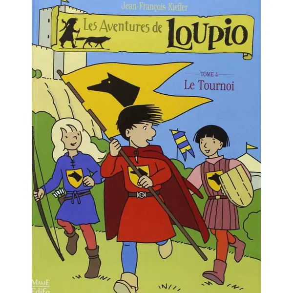 Les aventures de Loupio - Le Tournoi - Tome 4 | Mame