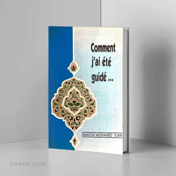 Comment j'ai été guidé | Livre de Tidjani Smaoui