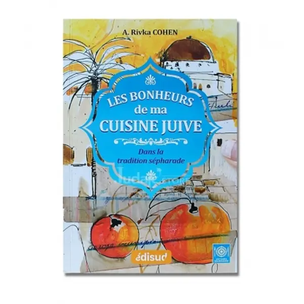 Les bonheurs de ma cuisine juive