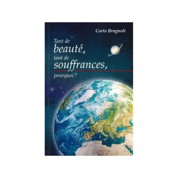 Tant de beauté, tant de souffrances, pourquoi ?