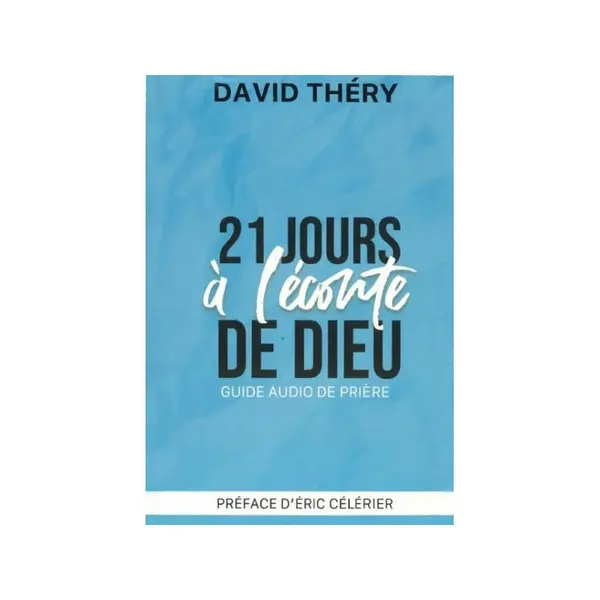 21 jours à l'écoute de Dieu