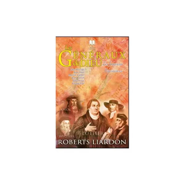Les généraux de Dieu - Les fougueux réformateurs