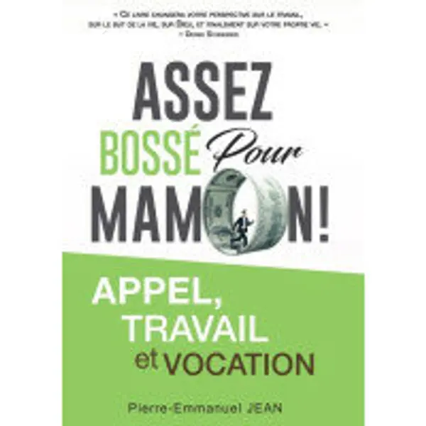 Assez bossé pour Mamon !