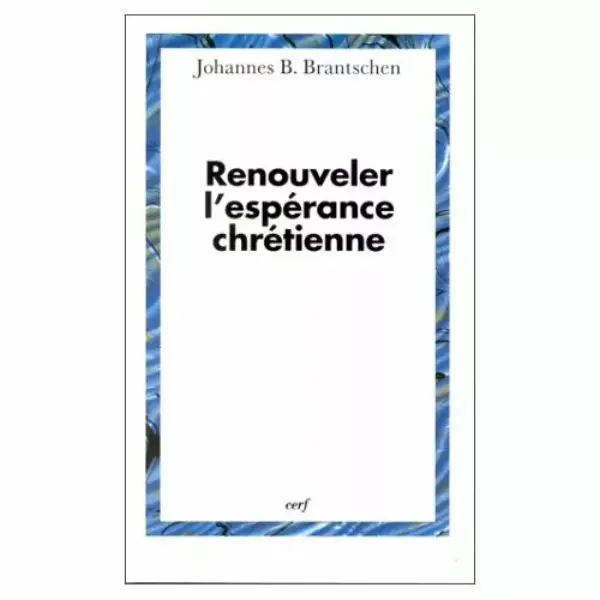 Renouveler l’espérance chrétienne