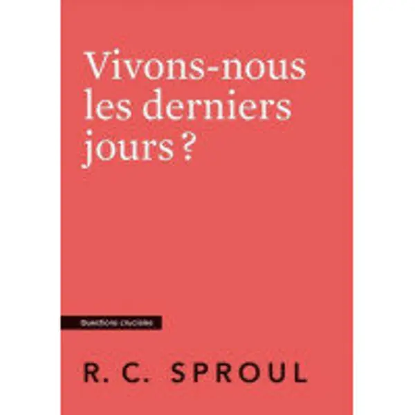 Vivons-nous les derniers jours ?