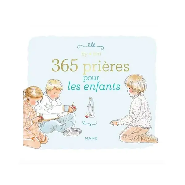 365 prières pour les enfants - By • BM | Mame