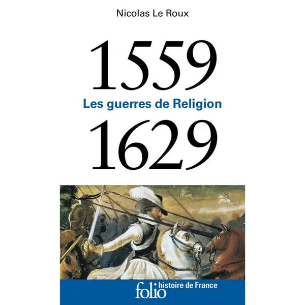 1559-1629 Les guerres de religion