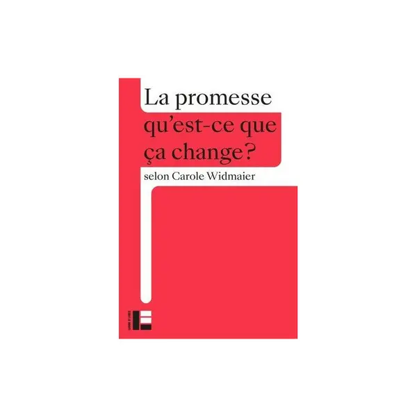La promesse qu'est-ce que ca change ?