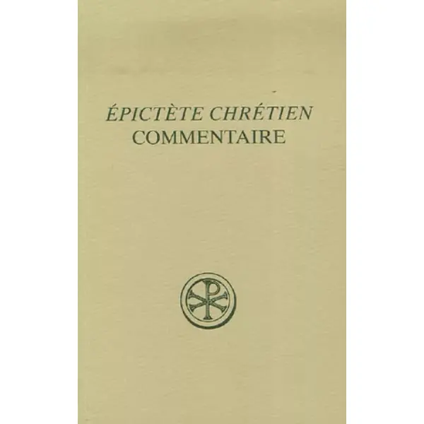 SC 503 Commentaire sur la « Paraphrase chrétienne » du « Manuel » d’Épictète