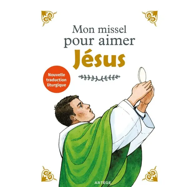 Mon missel pour aimer Jésus | Artège - nouvelle traduction liturgique