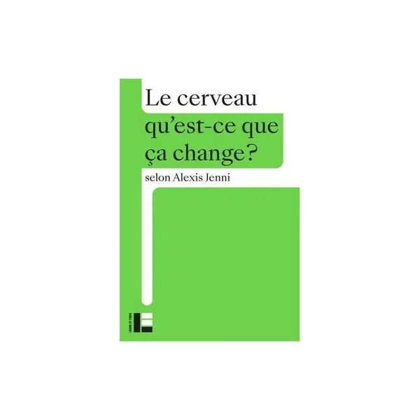 Le cerveau qu'est-ce que ca change?